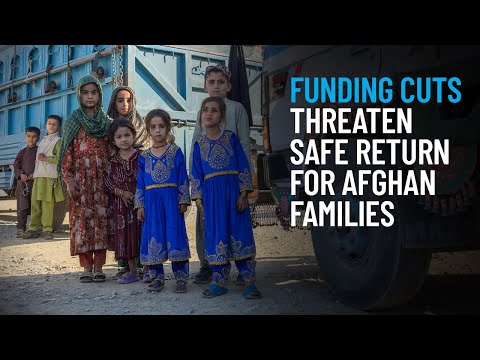 Thumbnail for video Funding Cuts Threaten Safe Return for Afghan Families