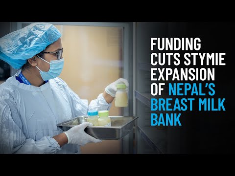 Thumbnail for video Funding Cuts Stymie Expansion of Nepal’s Breast Milk Bank