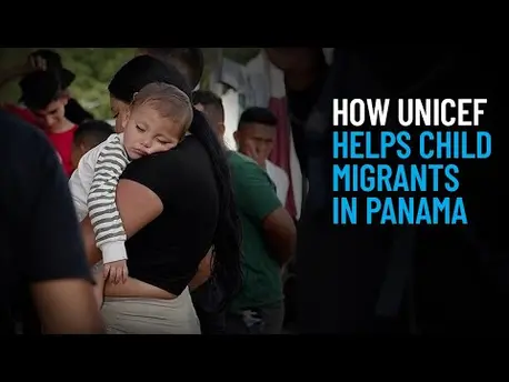 Thumbnail for video How UNICEF Helps Child Migrants in Panama