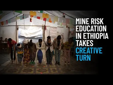 Thumbnail for video Mine Risk Education in Ethiopia Takes Creative Turn